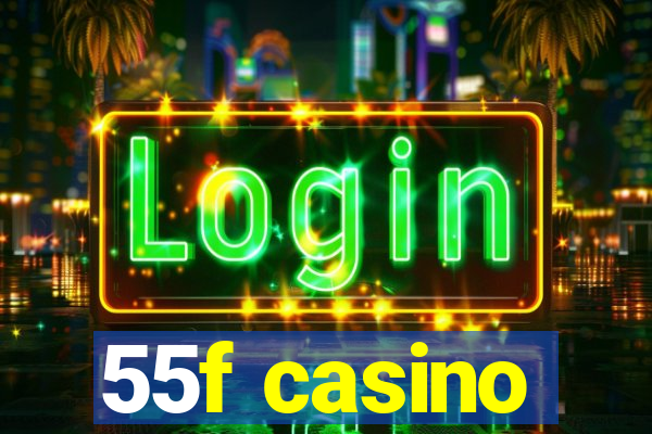55f casino